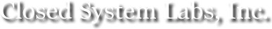 Closed System Labs, Inc.